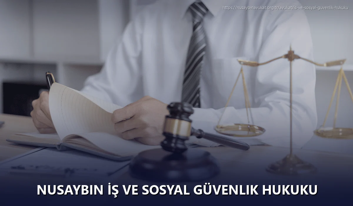 Nusaybin İş ve Sosyal Güvenlik Hukuku