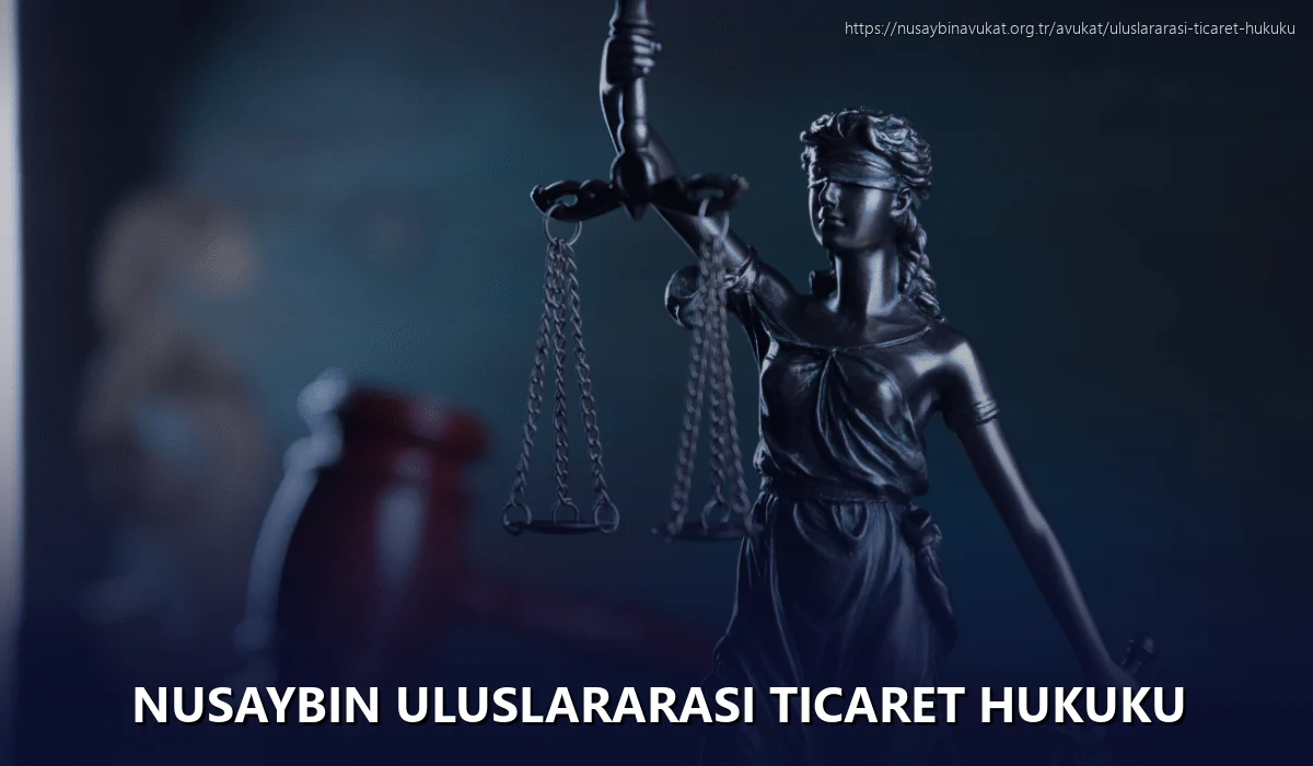 Nusaybin Uluslararası Ticaret Hukuku